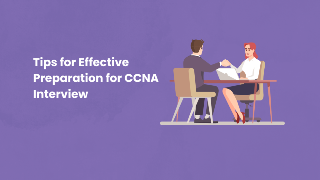 Tips For Effective Preparation For CCNA Interview